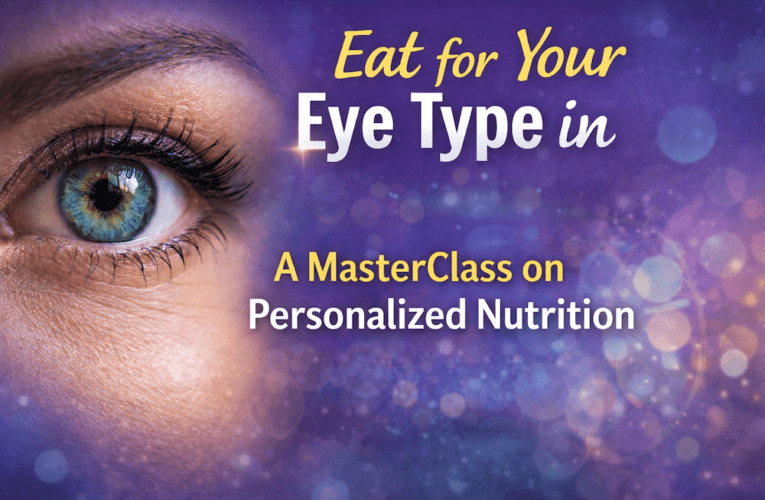 Eat for Your Eye Type in Fruitland: A MasterClass on Personalized Nutrition
